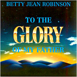 Cover image of To The Glory Of My Father