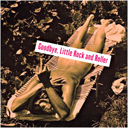 Cover image of Goodbye Little Rock And Roller